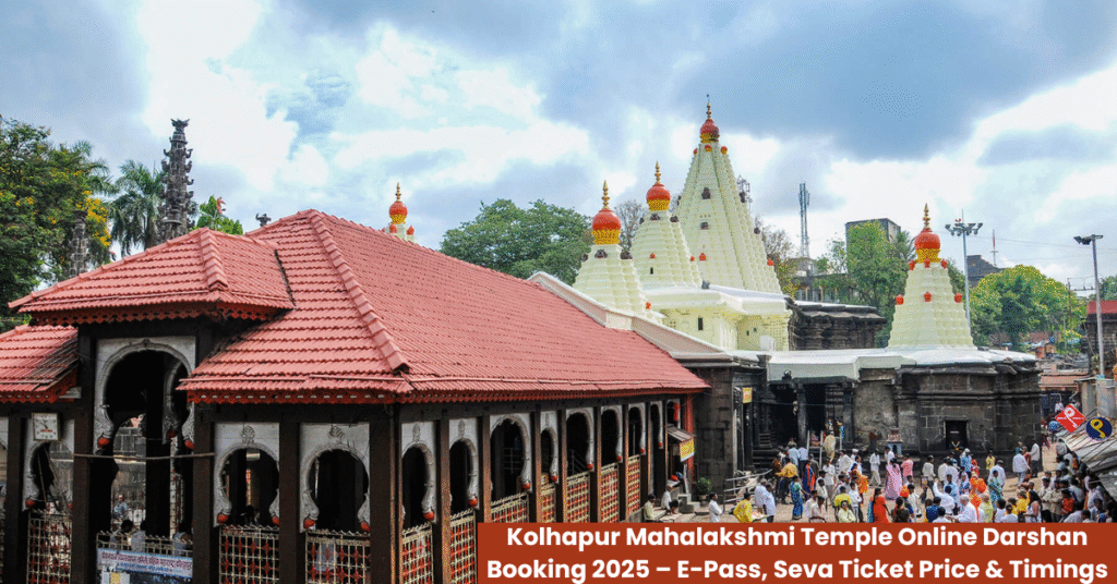 Kolhapur Mahalakshmi Temple Online Darshan Booking 2025 – E-Pass, Seva Ticket Price & Timings
