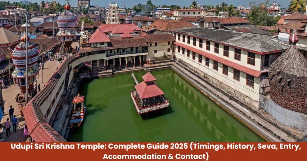 Udupi Sri Krishna Temple: Complete Guide 2025 (Timings, History, Seva, Entry, Accommodation & Contact)