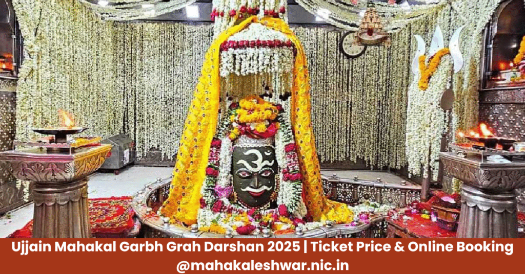 Ujjain Mahakal Garbh Grah Darshan 2025 | Ticket Price & Online Booking @mahakaleshwar.nic.in