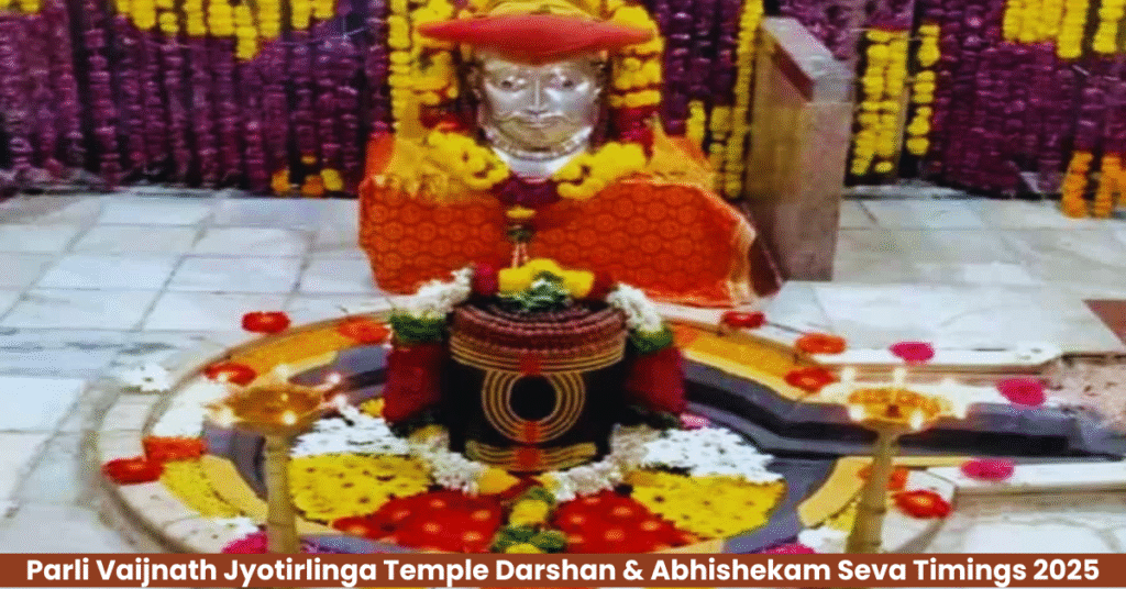 Parli Vaijnath Jyotirlinga Temple Darshan & Abhishekam Seva Timings 2025