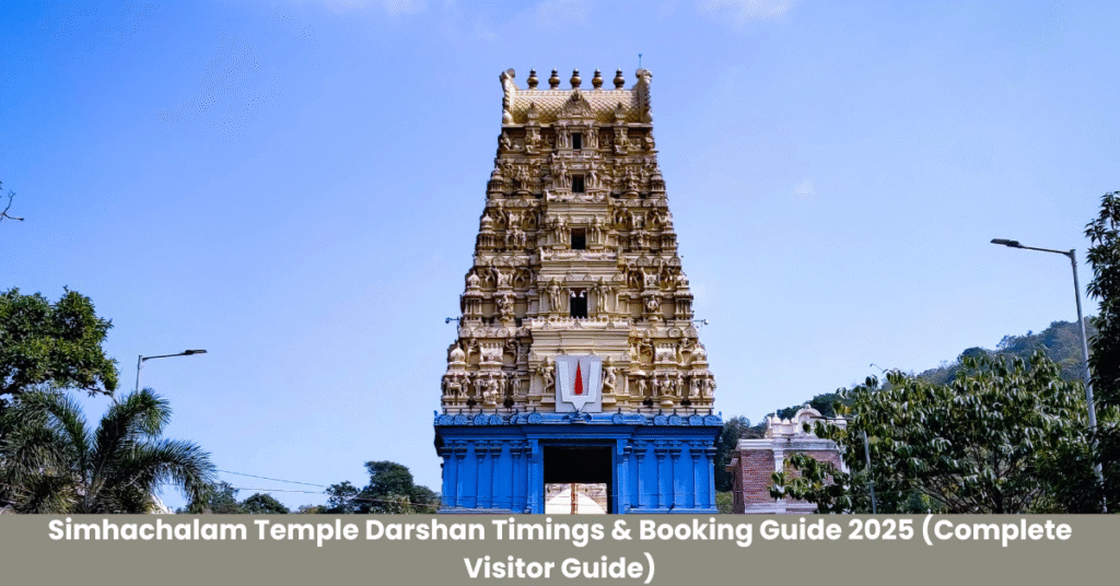 Simhachalam Temple Darshan Timings & Booking Guide 2025 (Complete Visitor Guide)