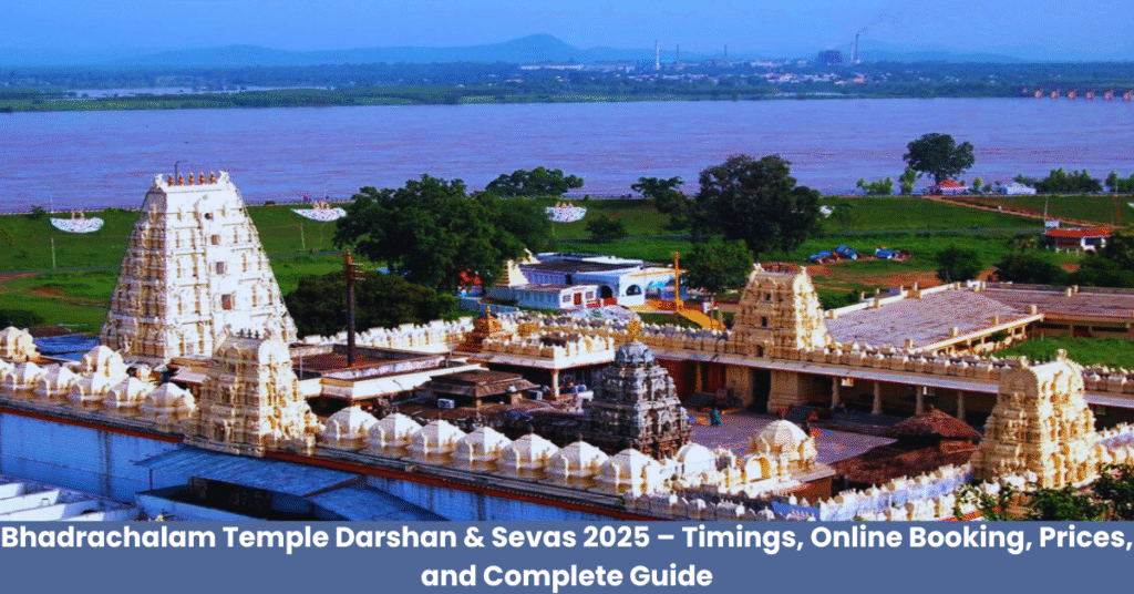 Bhadrachalam Temple Darshan & Sevas 2025 – Timings, Online Booking, Prices, and Complete Guide