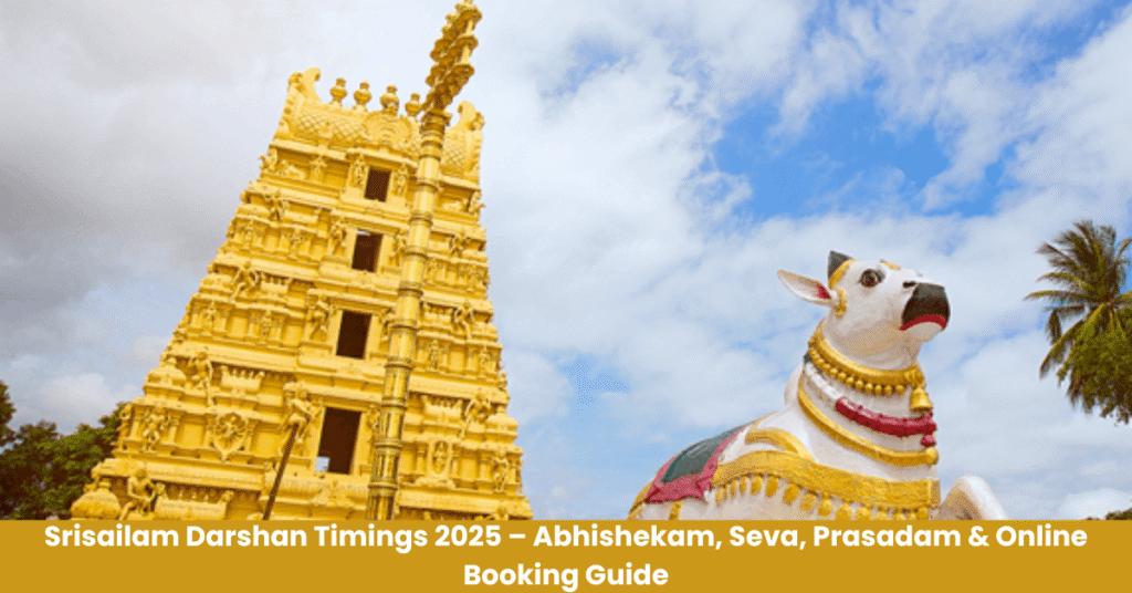 Srisailam Darshan Timings 2025 – Abhishekam, Seva, Prasadam & Online Booking Guide