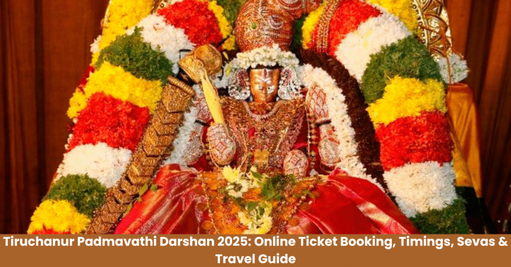 Tiruchanur Padmavathi Darshan 2025: Online Ticket Booking, Timings, Sevas & Travel Guide