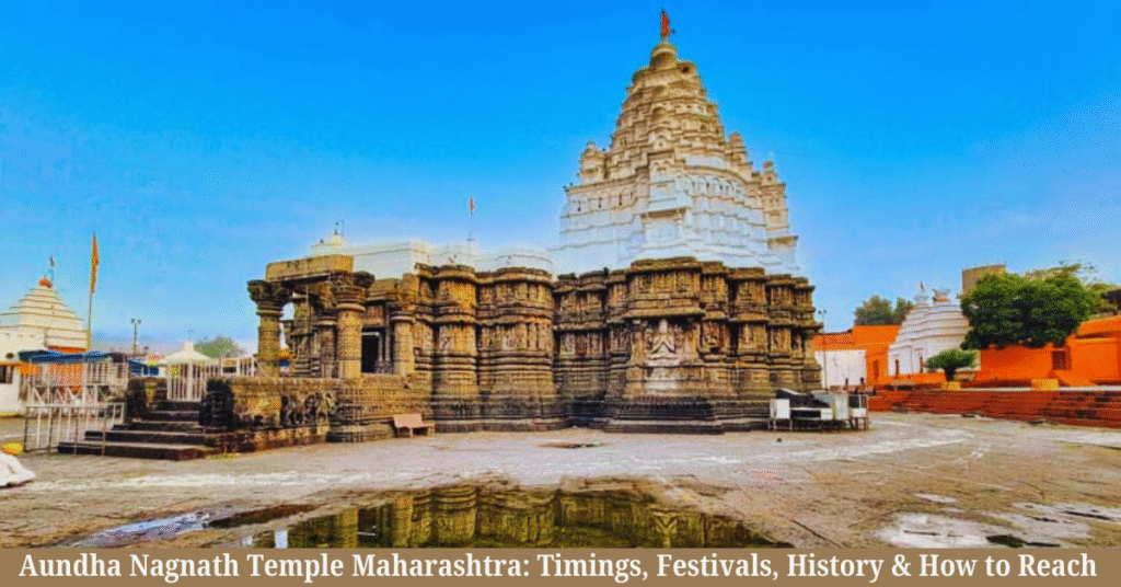 Aundha Nagnath Temple Maharashtra: Timings 2026, Festivals, History & How to Reach