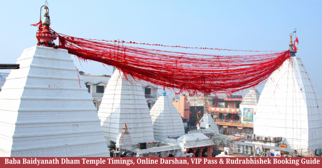 Baba Baidyanath Dham Temple Timings, Online Darshan, VIP Pass & Rudrabhishek Booking Guide