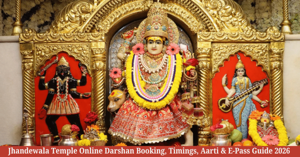 Jhandewala Temple Online Darshan Booking, Timings, Aarti & E-Pass Guide 2026