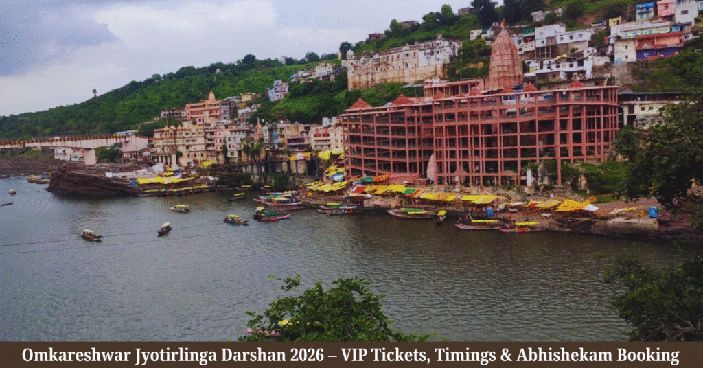 Omkareshwar Jyotirlinga Darshan 2026 – VIP Tickets, Timings & Abhishekam Booking