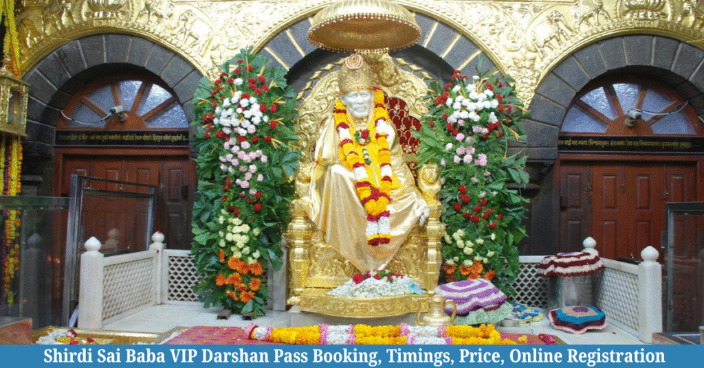 Shirdi Sai Baba VIP Darshan Pass Booking, Timings, Price, Online Registration