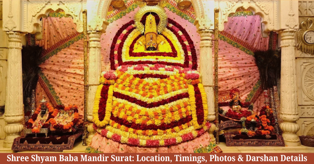 Shree Shyam Baba Mandir Surat: Location, Timings, Photos & Darshan Details