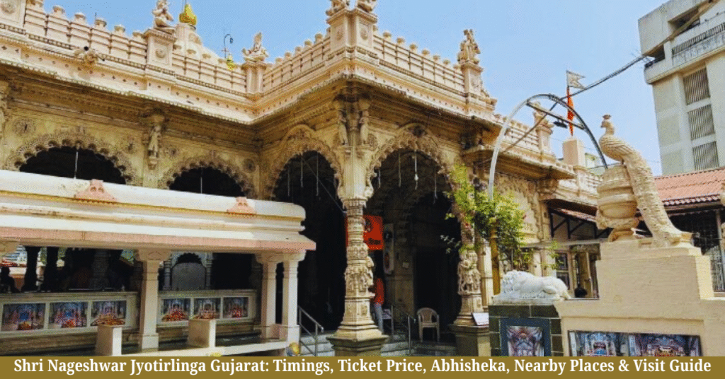 Shri Nageshwar Jyotirlinga Gujarat: Timings, Ticket Price, Abhisheka, Nearby Places & Visit Guide 2026