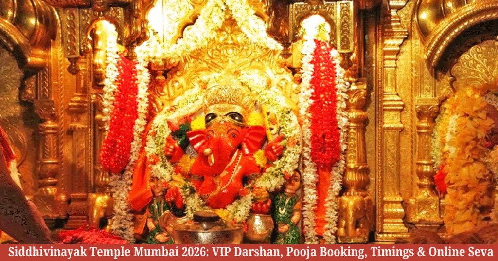 Siddhivinayak Temple Mumbai 2026 VIP Darshan, Pooja Booking, Timings & Online Seva