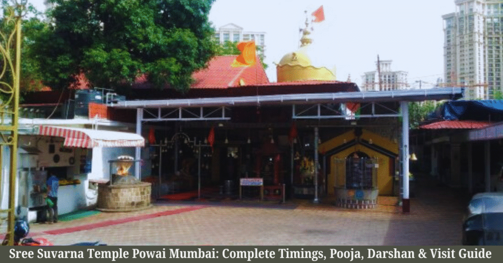 Sree Suvarna Temple Powai Mumbai: Complete Timings, Pooja, Darshan & Visit Guide