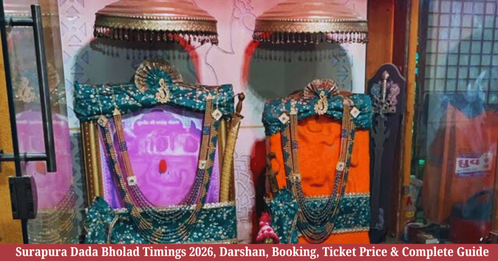 Surapura Dada Bholad Timings 2025, Darshan, Booking, Ticket Price & Complete Guide