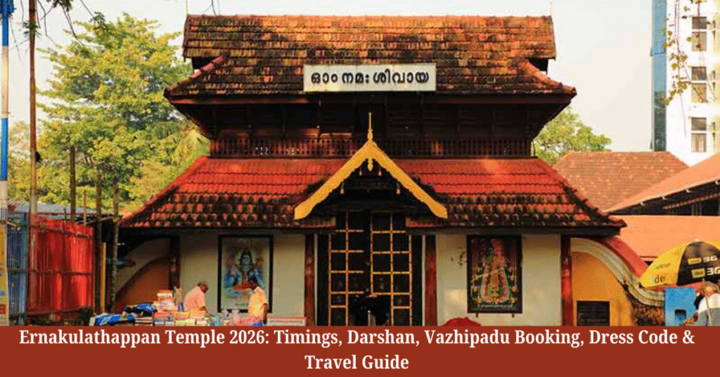 Ernakulathappan Temple 2026 Timings, Darshan, Vazhipadu Booking, Dress Code & Travel Guide