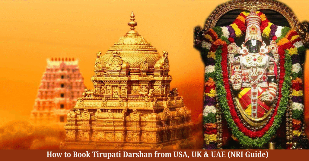 How to Book Tirupati Darshan from USA, UK & UAE (NRI Guide 2026)